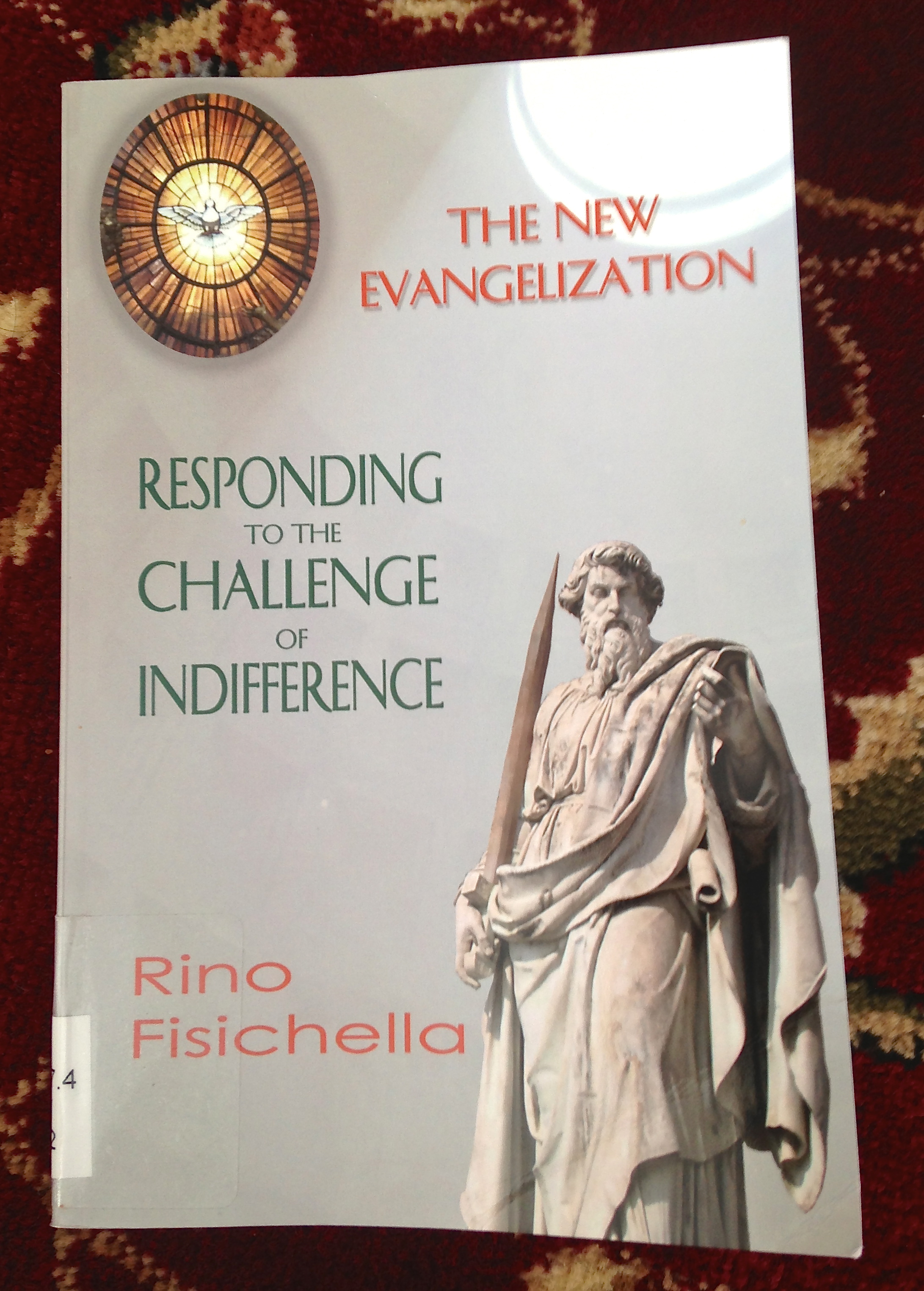 The New Evangelization. Responding to the challenge of indifference Rino Fisichella